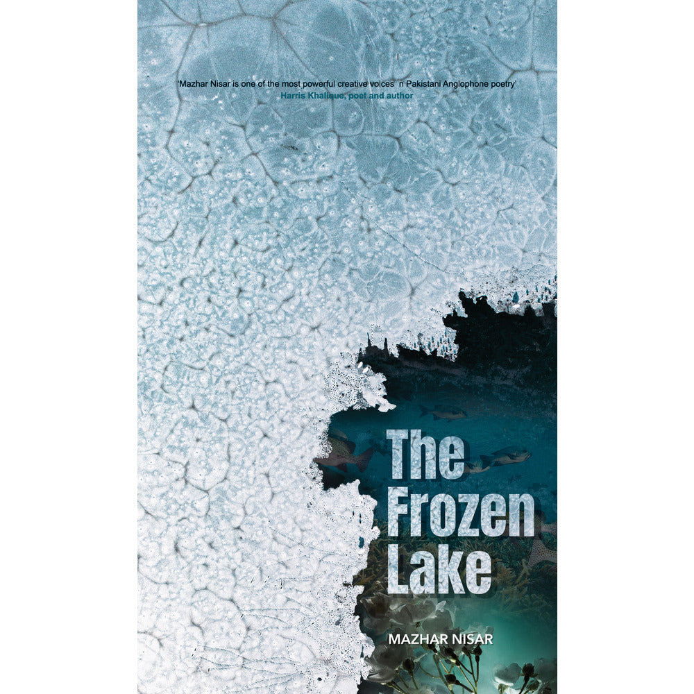 The Frozen Lake - Mazhar Nisar