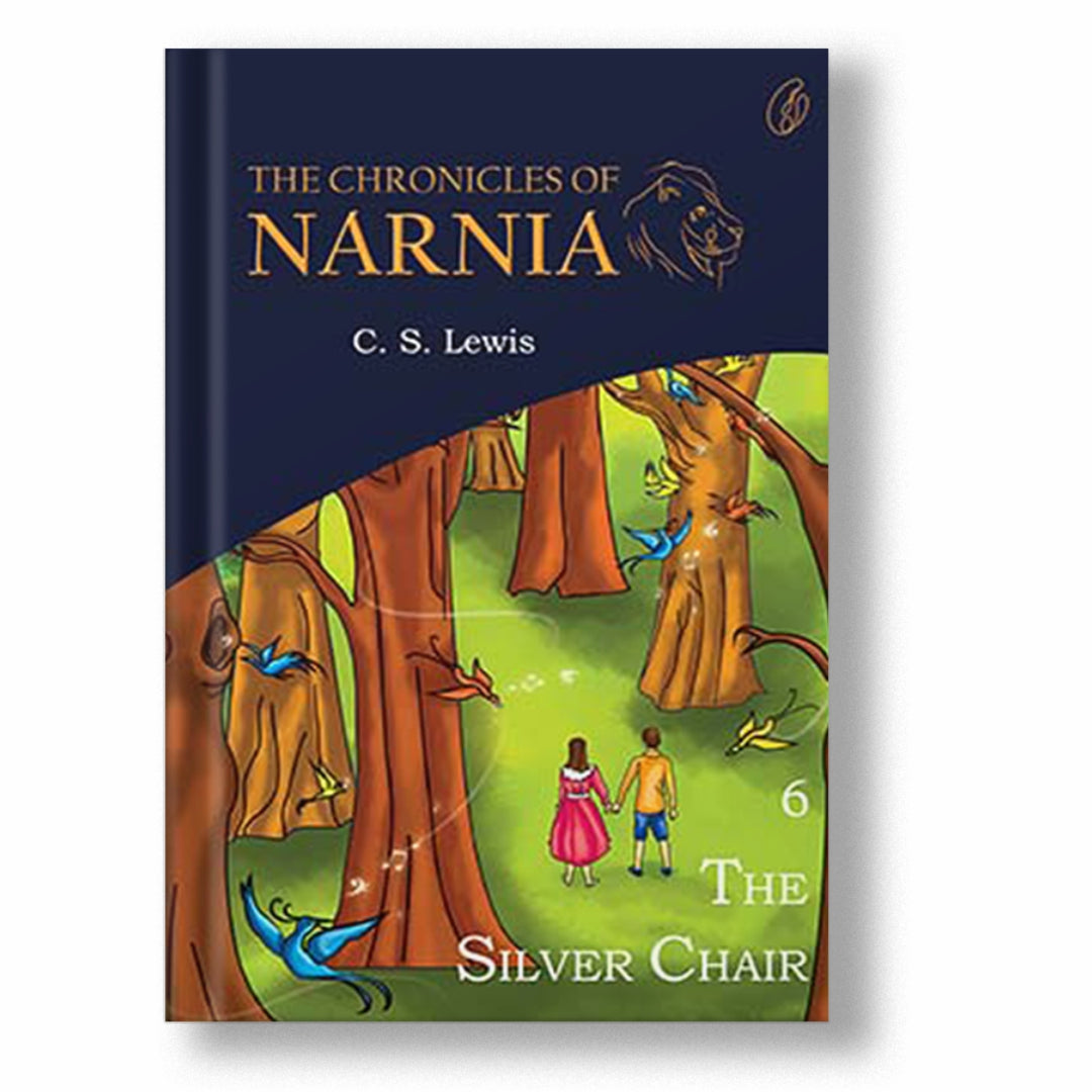 THE SILVER CHAIR: THE CHRONICLES OF NARNIA (BOOK 6)