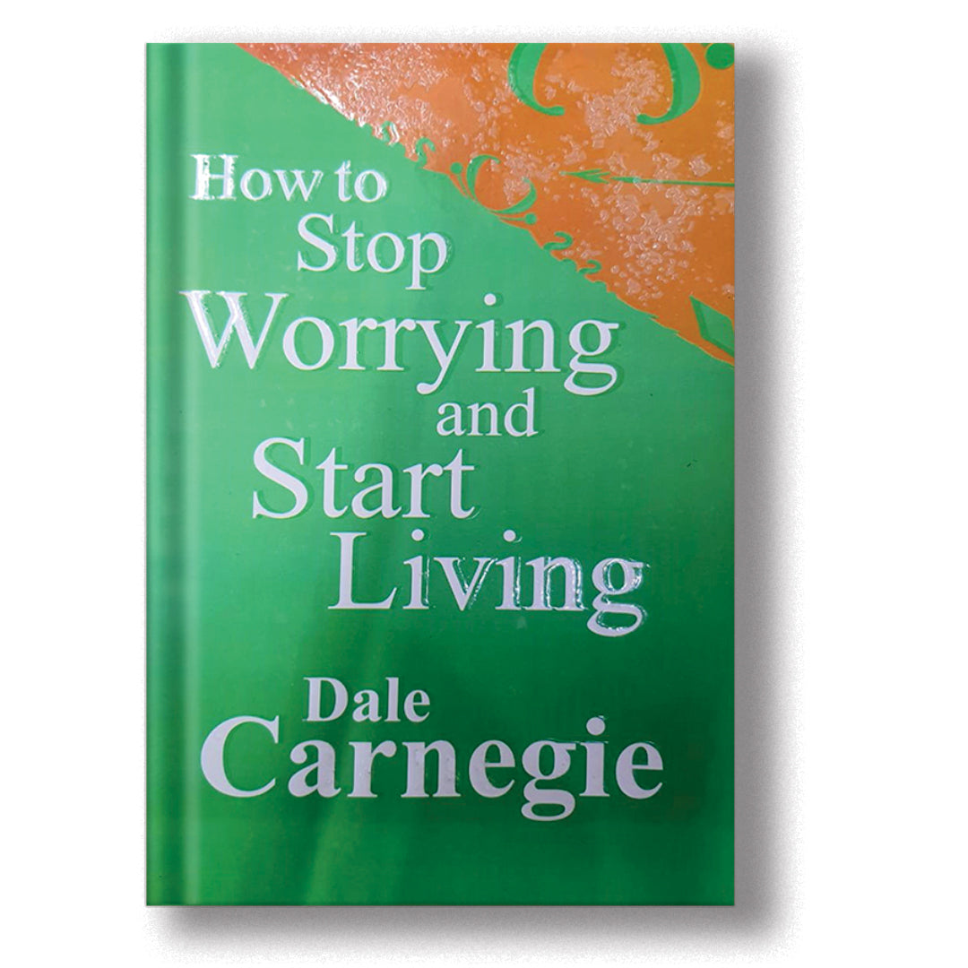 How to stop worrying and start living