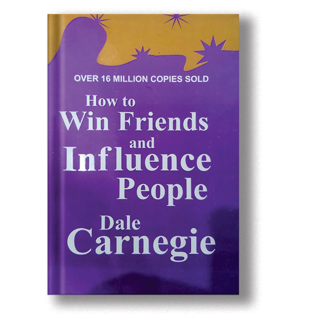 HOW TO WIN FRIENDS AND INFLUENCE PEOPLE