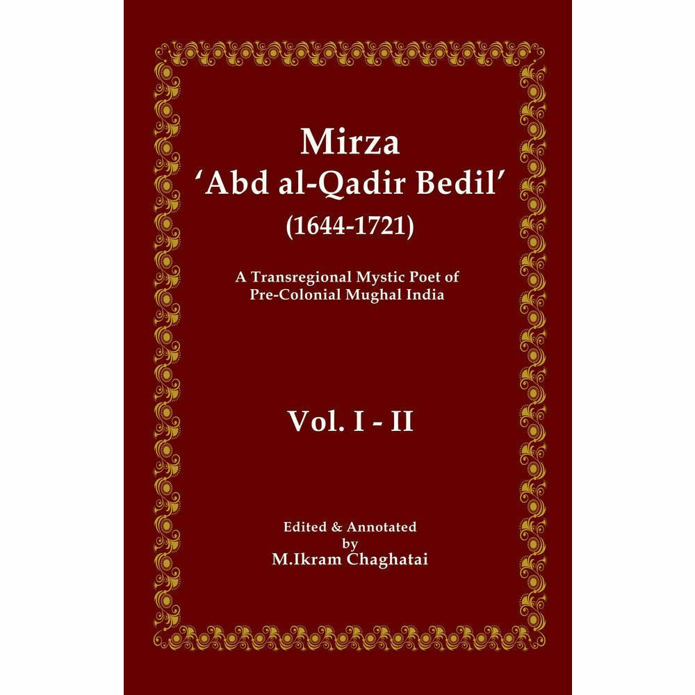 Mirza &#39;Abd al-Qadir Bedil&#39; (1644-1721) - M. Ikram Chaghatai