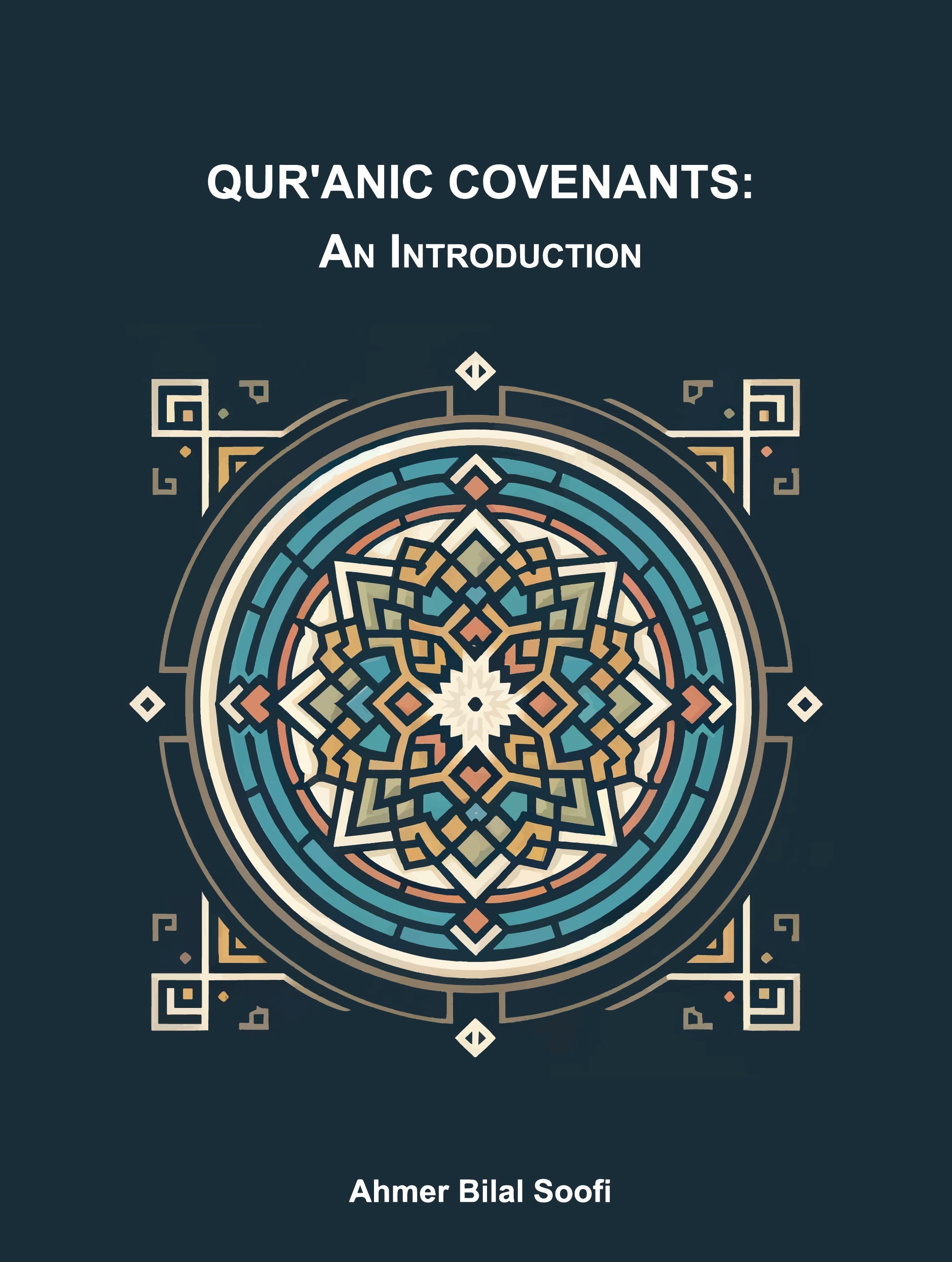 Qur'anic Covenants: An Introduction - Ahmer Bilal Soofi