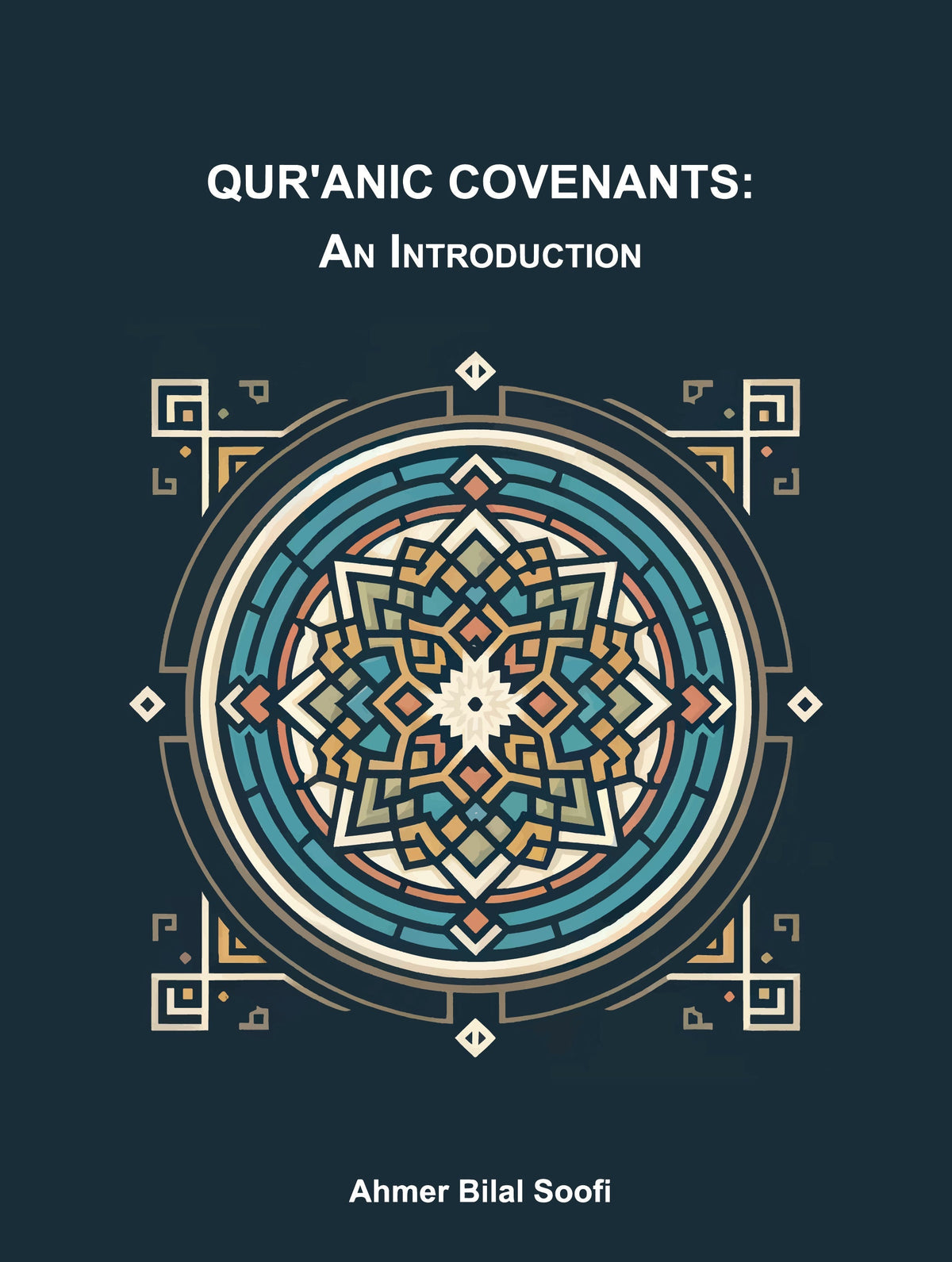 Qur&#39;anic Covenants: An Introduction - Ahmer Bilal Soofi