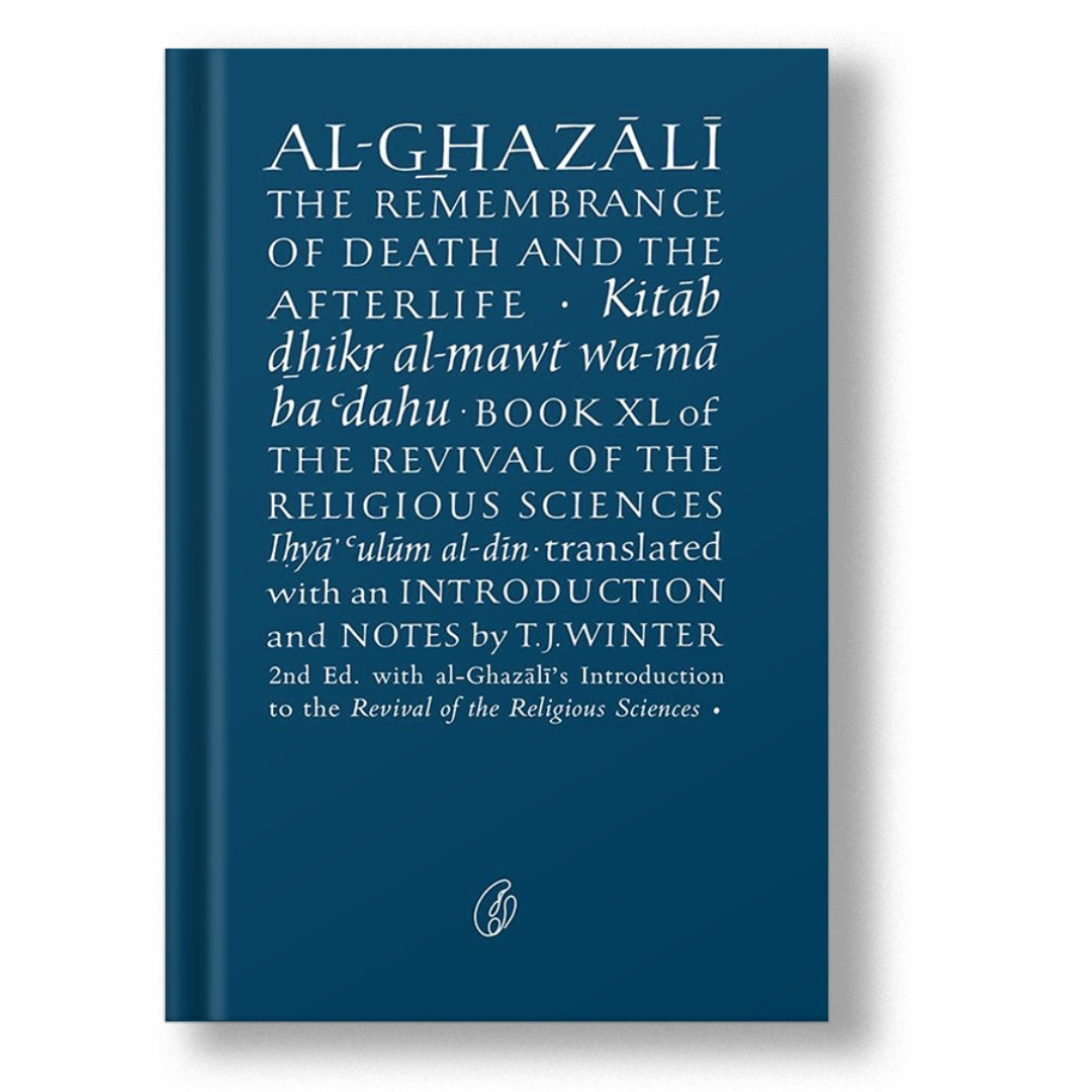 Al-Ghazali the remembrance of death and the afterlife