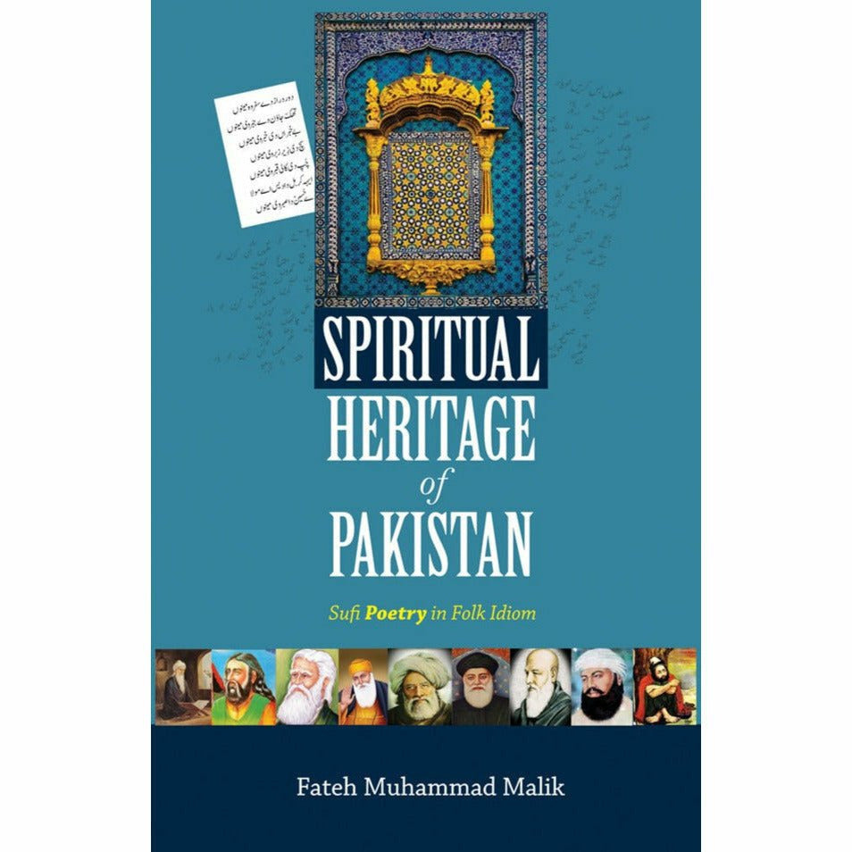 Spiritual Heritage of Pakistan: Sufi Poetry in Folk Idiom - Fateh Muhammad Malik