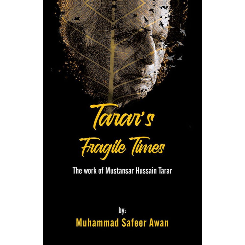 Tarar&#39;s Fragile Times - Muhammad Safeer Awan