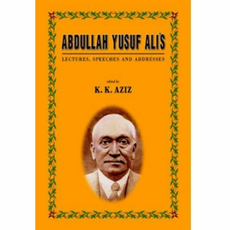 Abdullah Yusuf Ali's Lectures, Speeches and Addresses