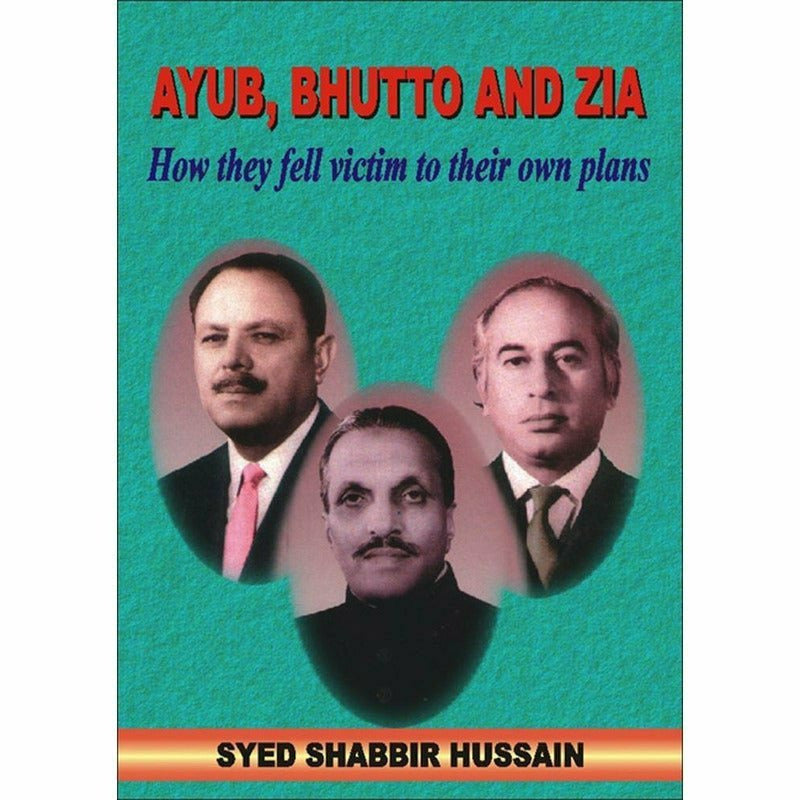 Ayub Bhutto And Zia