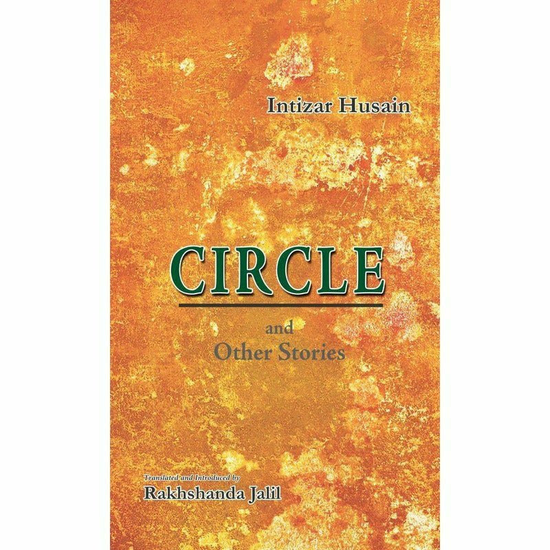 Circle And Other Stories: Intizar Hussain