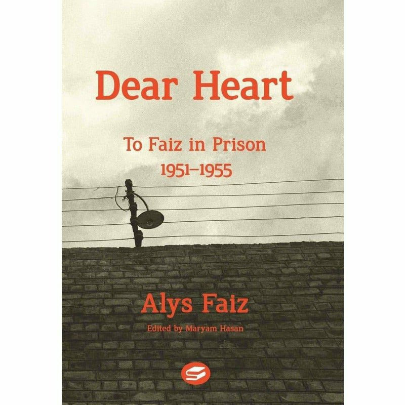 Dear Heart: To Faiz In Prison 1951-1955