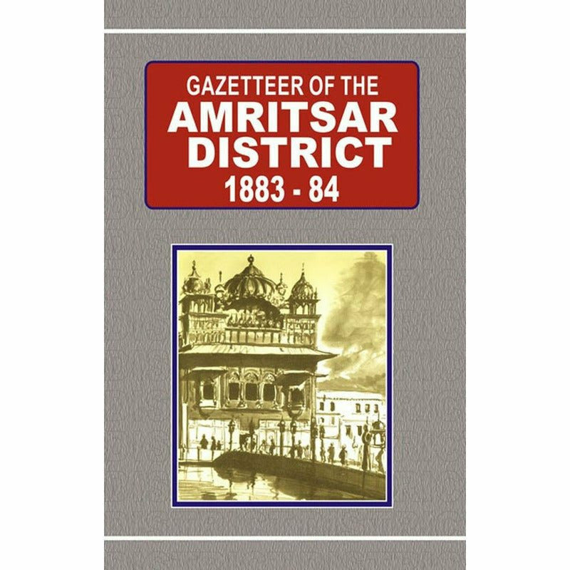 Gazetteer Of The Amritsar District 1883-84