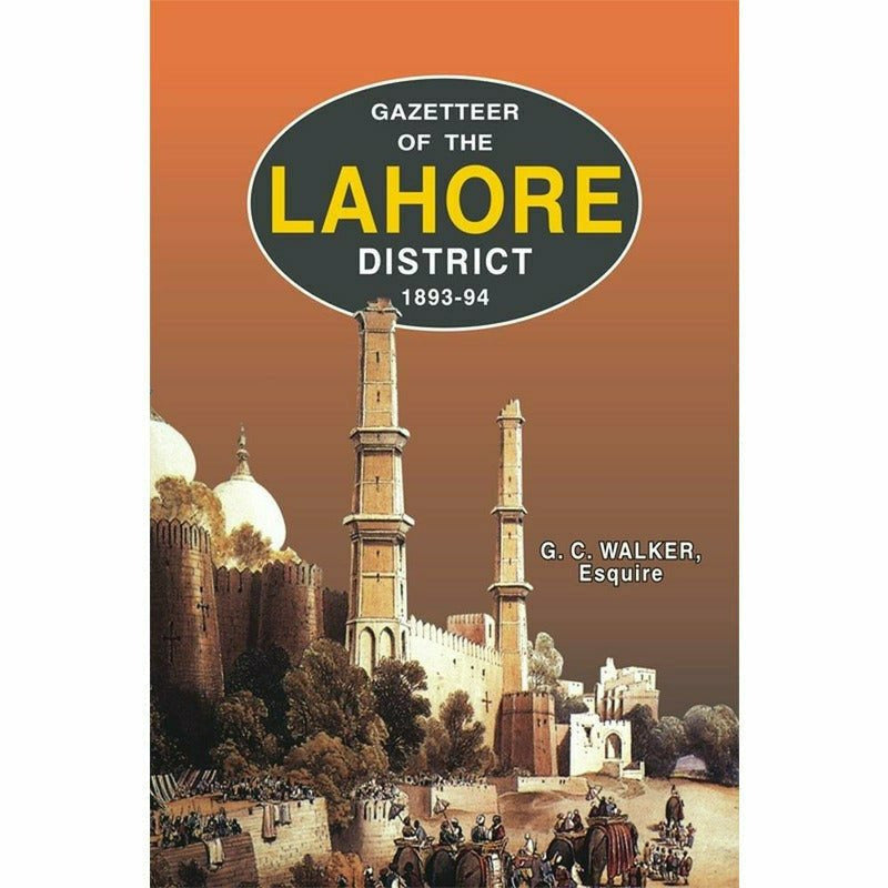 Gazetteer Of The Lahore District 1893-94