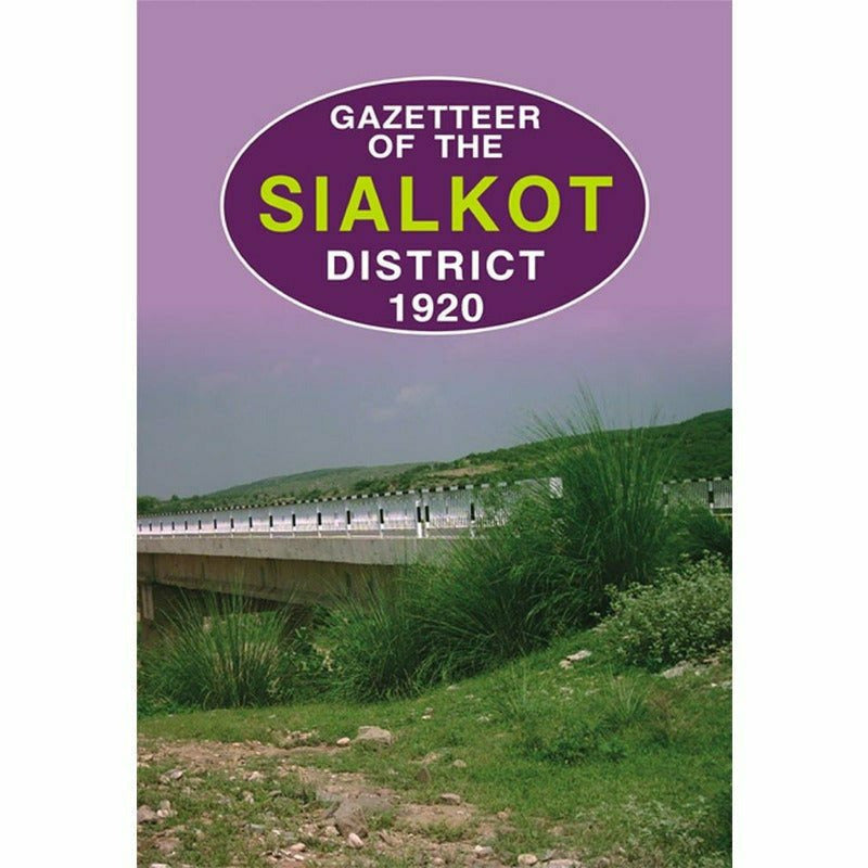 Gazetteer Of The Sialkot District 1920