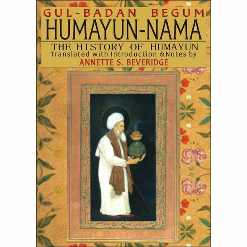 Humayun-Nama The History Of Humayun