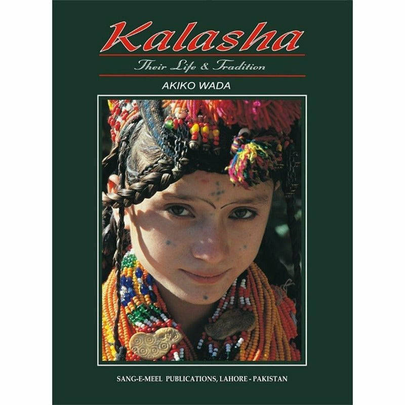 Kalasha Their Life &amp; Tradition