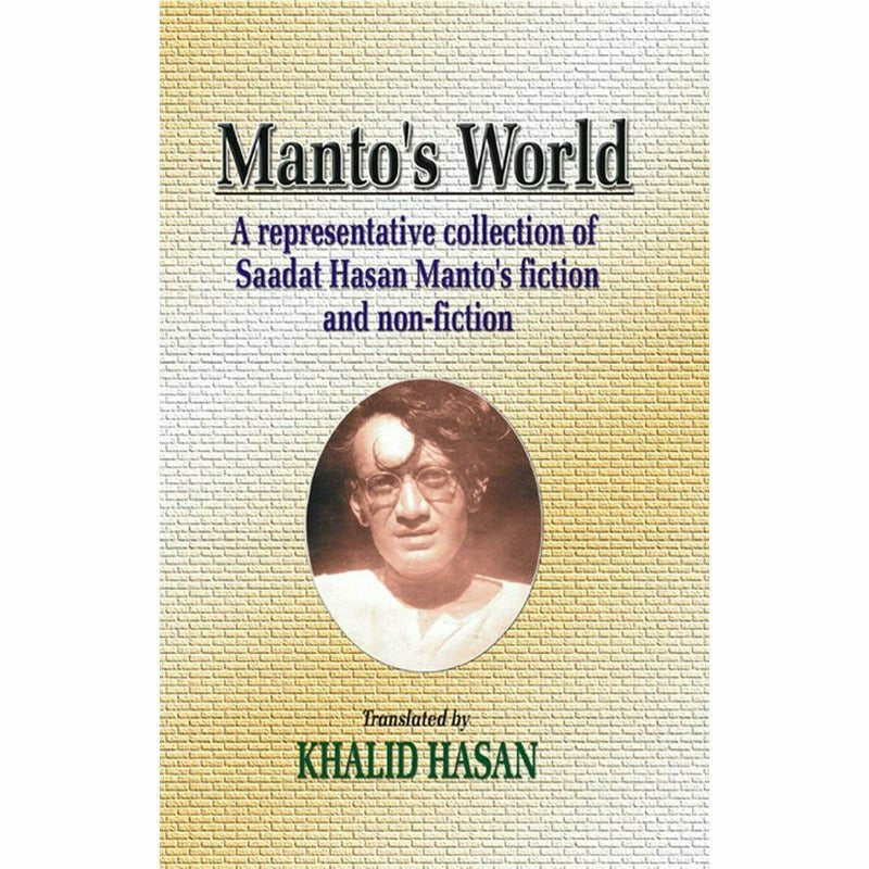 Manto&#39;s World, Manto&#39;s Fiction &amp; Non Fiction