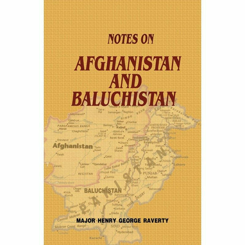 Notes On Afghanistan And Baluchistan