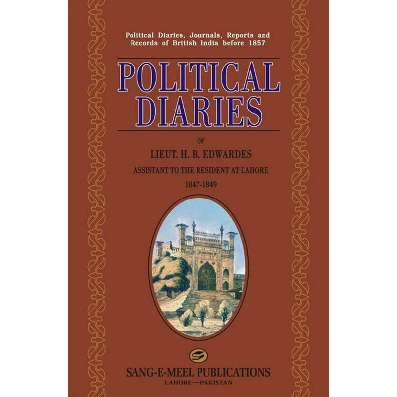 Political Diaries Of Lt. H. B. Edwardes 1847-49