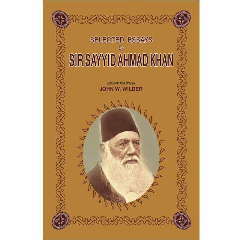 Selected Essays By Sir Sayyid Ahmad Khan