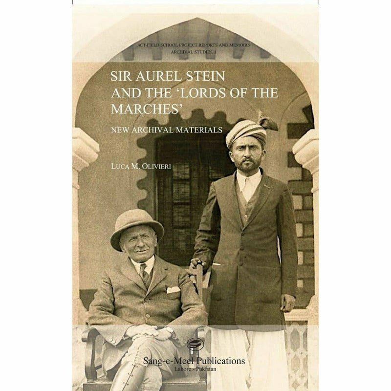 Sir Aurel Stein And The &#39;Lords Of The Marches&#39;