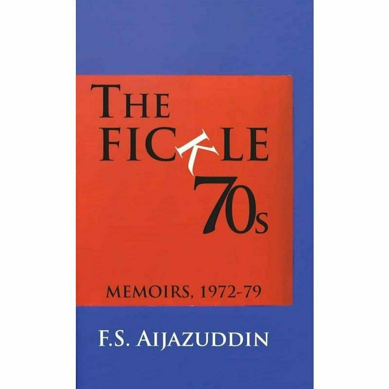 The Fickle 70S: Memoirs 1972-79