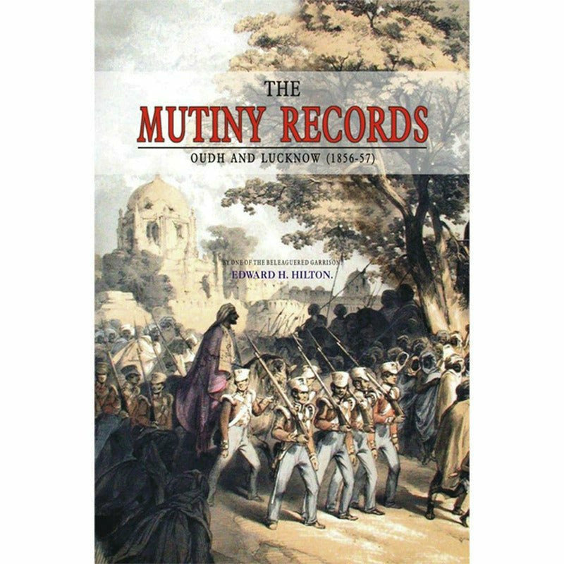 The Mutiny Records : Oudh &amp; Lucknow